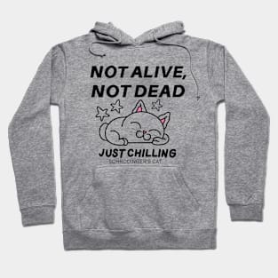 not alive , not dead , just chilling Hoodie